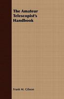 The Amateur Telescopist'S Handbook 1171683235 Book Cover
