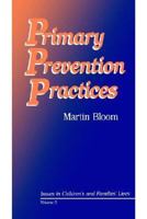 Primary Prevention Practices (Issues in Children's and Families' Lives) 0803971524 Book Cover