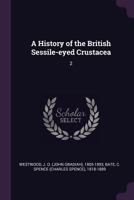 A History of the British Sessile Eyed Crustacea: In two volumes. Vol. 2 1362669741 Book Cover