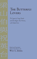 The Butterfly Lovers: The Legend of Liang Shanbo and Zhu Yingtai: Four Versions with Related Texts 1603841946 Book Cover