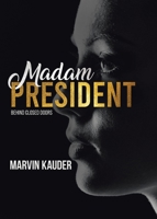 Madam President: Behind Closed Doors 0228862299 Book Cover