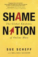 Shame Nation: The Global Epidemic of Online Hate 1492662011 Book Cover
