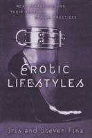 Erotic Lifestyles: Real People Discuss Their Unusual Sexual Practices 0312301499 Book Cover