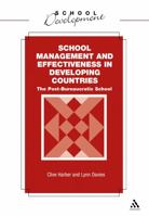 School Management And Effectiveness In Developing Countries: The Post Bureaucratic School 0826479103 Book Cover