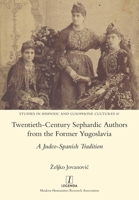 Twentieth-Century Sephardic Authors from the Former Yugoslavia : A Judeo-Spanish Tradition 1781888523 Book Cover