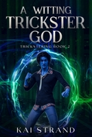 A Witting Trickster God B09SV5B3DV Book Cover