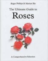 Ultimate Guide To Roses: A Comprehensive Selection 1405049200 Book Cover