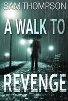 A Walk to Revenge (DI Jonty Ball series) B088VZN3WL Book Cover