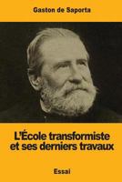 L’École transformiste et ses derniers travaux 1546499067 Book Cover