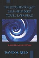 The Second to Last Self-Help Book You'll Ever Read 1793091404 Book Cover