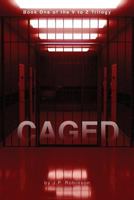 Caged: Book One of the V to Z Trilogy 0692792937 Book Cover