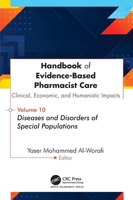 Handbook of Evidence-Based Pharmacist Care: Clinical, Economic, and Humanistic Impacts: Volume 10: Diseases and Disorders of Special Populations 1779642083 Book Cover