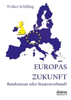 Europas Zukunft. Bundesstaat oder Staatenverbund? (German Edition) 3838218086 Book Cover