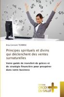 Principes spirituels et divins qui déclenchent des ventes surnaturelles (French Edition) 6208886201 Book Cover