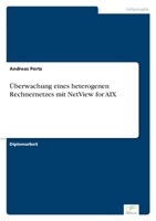 Überwachung eines heterogenen Rechnernetzes mit NetView for AIX 3838606574 Book Cover