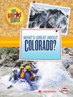 What's Great about Colorado? 1467745367 Book Cover