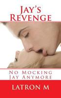 Jay’s Revenge: No Mocking Jay Anymore 1475007582 Book Cover