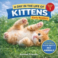 Kittens: Fun Facts Nonfiction Picture Book for Early Readers, Classrooms, and Homeschool Kids Ages 5-9 B0HHXTQ7ZB Book Cover