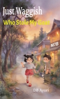 Just Waggish: Who Stole My Goat | Children's fun and adventure fiction | Age 8-12 | Middle grade fiction novelette | Story about comical situations | ... | Good option for gifting all kids B0H6S6V4LQ Book Cover