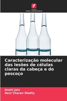 Caracterização molecular das lesões de células claras da cabeça e do pescoço (Portuguese Edition) 6208256704 Book Cover