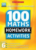 100 Maths Homework Activities For Year 6 1407102214 Book Cover