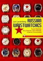 Russian Wristwatches: Pocket Watches, Stop Watches, Deck Watches & Marine Chronometers (A Schiffer Book for Collectors)