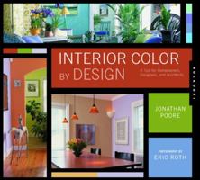 Interior Color by Design: A Tool for Homeowners, Designers, and Architects 1592532969 Book Cover