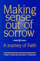 Making Sense Out of Sorrow: A Journey of Faith 1563381133 Book Cover