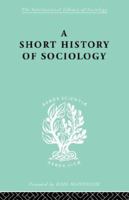 A Short History of Sociology 1014858526 Book Cover