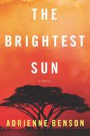The Brightest Sun 077833127X Book Cover