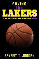 Saving the Lakers: A Be the General Manager Book 1927654238 Book Cover