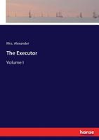 The Executor: A Novel. 1241477388 Book Cover