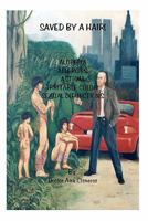 Saved by a Hair! 1439261555 Book Cover