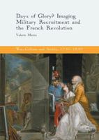 Days of Glory?: Imaging Military Recruitment and the French Revolution 1349713023 Book Cover