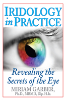 Iridology in Practice: Revealing the Secrets of the Eye 1591203600 Book Cover