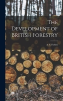 The Development of British Forestry 1018984992 Book Cover