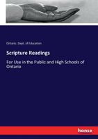 Scripture Readings, for use in the Public and High Schools of Ontario 1177293099 Book Cover