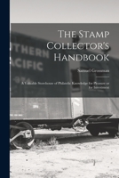 The Stamp Collector's Handbook: A Valuable Storehouse Of Philatelic Knowledge, For Pleasure Or For Investment B0007E7C3M Book Cover