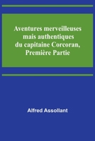 Aventures merveilleuses mais authentiques du capitaine Corcoran, Première Partie 9357098496 Book Cover