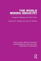 The World Mining Industry: Investment Strategy and Public Policy 1138551317 Book Cover