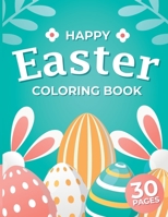 Happy Easter Coloring Book: Easter Coloring Book for Kids Ages 4-8, Book for 2 year old, easter gifts for kids, for toddlers, for infant and preschool B08XR1CJ9F Book Cover