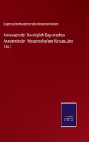 Almanach der Koeniglich Bayerischen Akademie der Wissenschaften für das Jahr 1867 1160780048 Book Cover