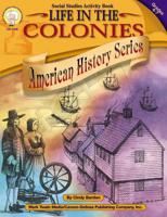Life in the Colonies, Grades 4 - 7 1580371752 Book Cover