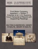 Ford Motor Company, Appellant, v. William T. Coleman et al. U.S. Supreme Court Transcript of Record with Supporting Pleadings 1270653172 Book Cover