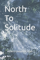 North To Solitude B09PHG8N27 Book Cover
