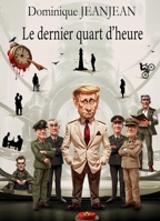 Le Dernier quart d'heure (French Edition) B0FV89WVFL Book Cover