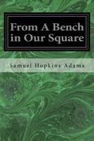 From a Bench in Our Square 1523834587 Book Cover