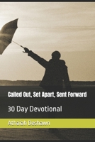 Called Out, Set Apart, Sent Forward: 30 Day Devotional B0G64XLBZX Book Cover