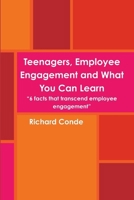 Teenagers, Employee Engagement and What You Can Learn 1300757191 Book Cover