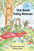 The Bush Fairy Rescue 0645432679 Book Cover